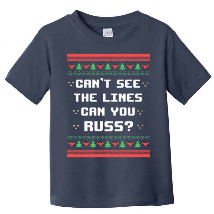 Cant See The Lines Can You Russ Ugly Christmas Toddler T-Shirt