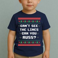 Cant See The Lines Can You Russ Ugly Christmas Toddler T-Shirt