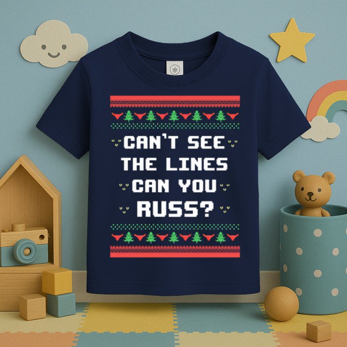 Cant See The Lines Can You Russ Ugly Christmas Toddler T-Shirt