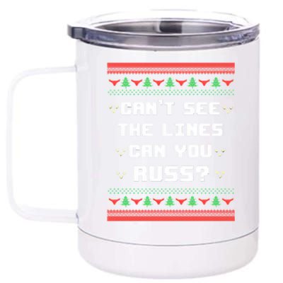 Cant See The Lines Can You Russ Ugly Christmas 12 oz Stainless Steel Tumbler Cup