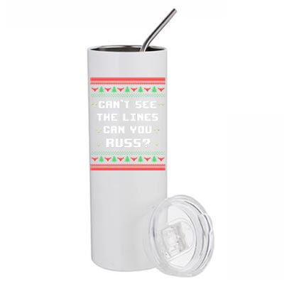 Cant See The Lines Can You Russ Ugly Christmas Stainless Steel Tumbler