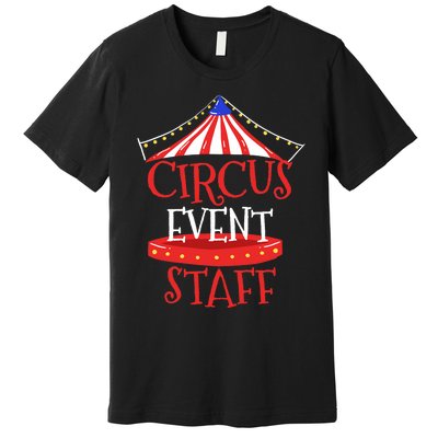 Circus Staff Themed Birthday Gifts Premium T-Shirt