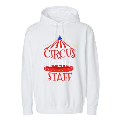 Circus Staff Themed Birthday Gifts Garment-Dyed Fleece Hoodie