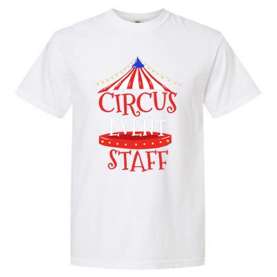 Circus Staff Themed Birthday Gifts Garment-Dyed Heavyweight T-Shirt