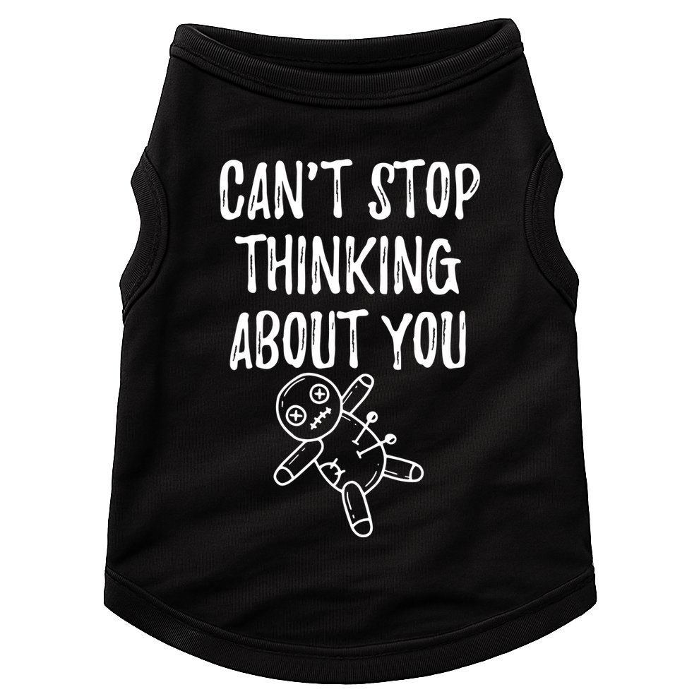 Cant Stop Thinking About You Doggie Tank