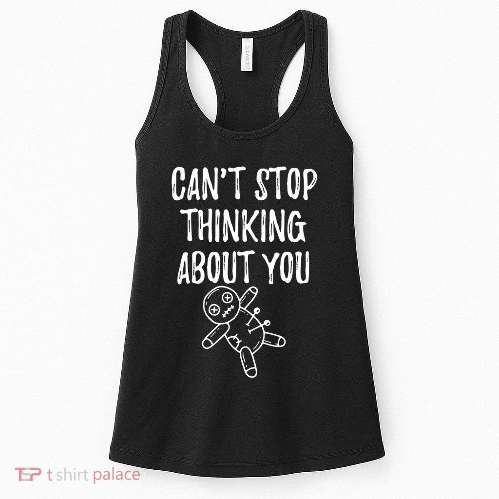 Cant Stop Thinking About You Womens Tank Top