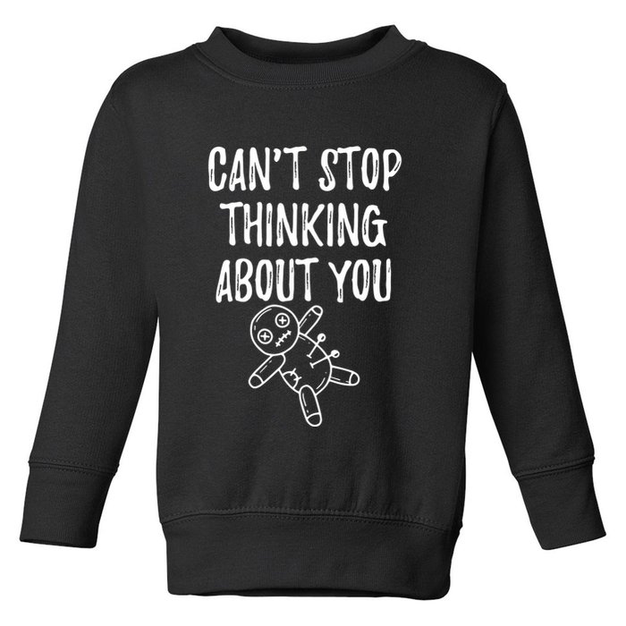 Cant Stop Thinking About You Toddler Sweatshirt