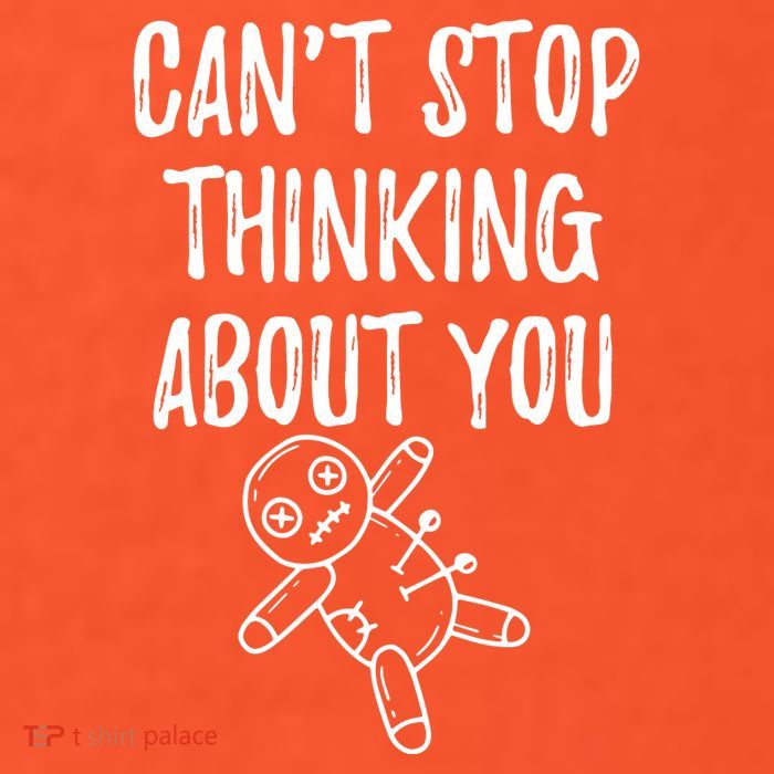 Cant Stop Thinking About You T-Shirt