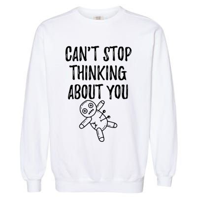 Cant Stop Thinking About You Garment-Dyed Sweatshirt