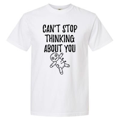 Cant Stop Thinking About You Garment-Dyed Heavyweight T-Shirt