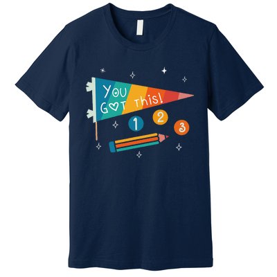 Cute State Testing Day Motivational Teacher You Got This Premium T-Shirt