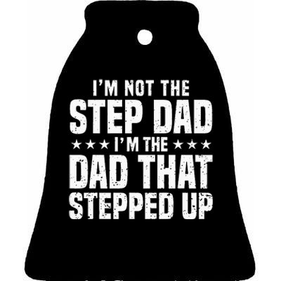 Cool Step Up Dad For Men Father Worlds Best Stepdad Ever Ceramic Bell Ornament