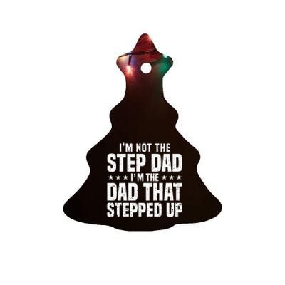 Cool Step Up Dad For Men Father Worlds Best Stepdad Ever Ceramic Tree Ornament