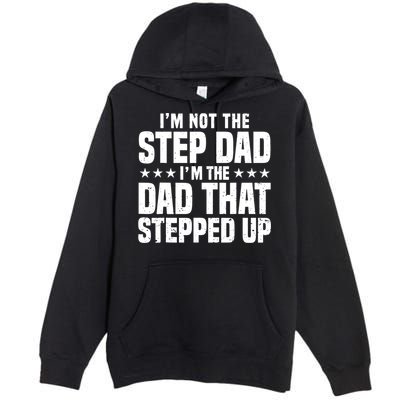 Cool Step Up Dad For Father World's Best Stepdad Ever Premium Pullover Hoodie