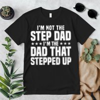 Cool Step Up Dad For Father World's Best Stepdad Ever Premium T-Shirt
