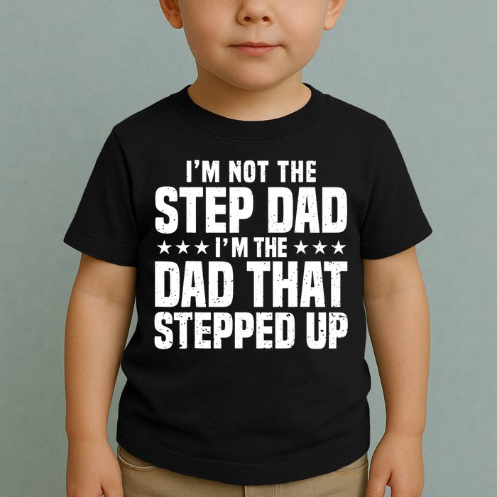 Cool Step Up Dad For Father World's Best Stepdad Ever Toddler T-Shirt