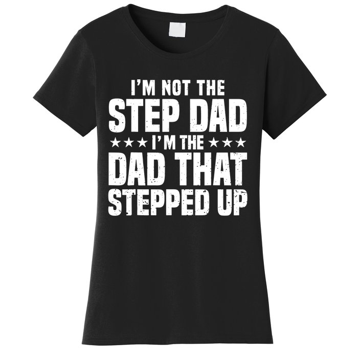 Cool Step Up Dad For Father World's Best Stepdad Ever Women's T-Shirt