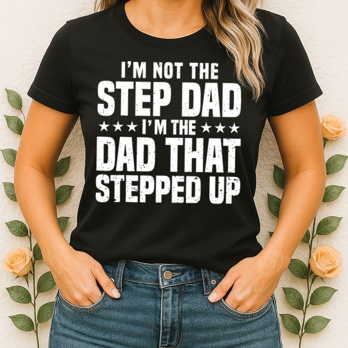 Cool Step Up Dad For Father World's Best Stepdad Ever Womens T-Shirt