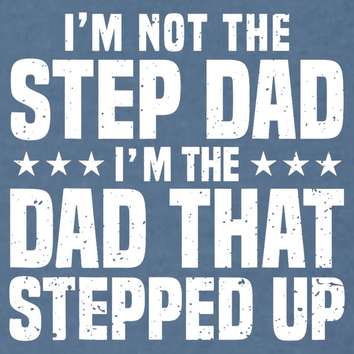 Cool Step Up Dad For Father World's Best Stepdad Ever Garment-Dyed Sweatshirt