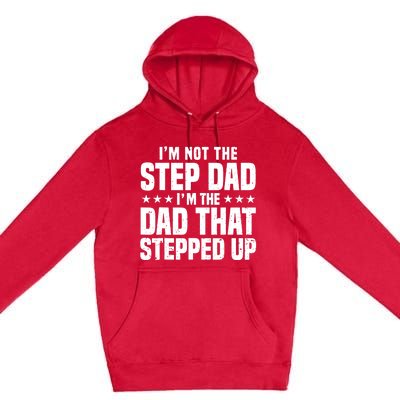 Cool Step Up Dad For Father World's Best Stepdad Ever Premium Pullover Hoodie