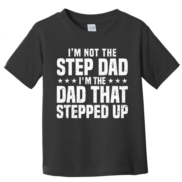 Cool Step Up Dad Father Worlds Best Stepdad Ever Toddler T-Shirt