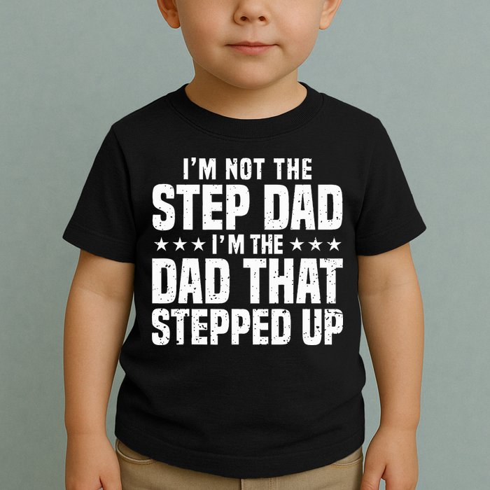Cool Step Up Dad Father Worlds Best Stepdad Ever Toddler T-Shirt