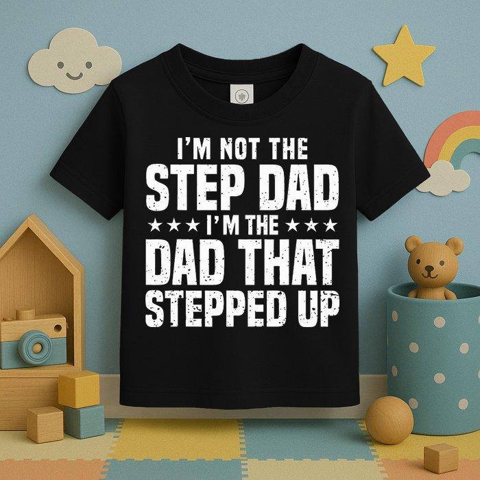 Cool Step Up Dad Father Worlds Best Stepdad Ever Toddler T-Shirt