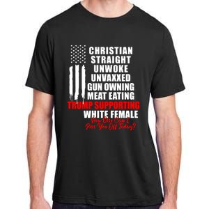 Christian Straight Unwoke Unvaxxed Gun Owning Meat Eating Trump Supporter Female Adult ChromaSoft Performance T-Shirt