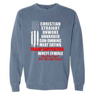 Christian Straight Unwoke Unvaxxed Gun Owning Meat Eating Trump Supporter Female Garment-Dyed Sweatshirt