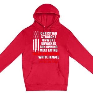 Christian Straight Unwoke Unvaxxed Gun Owning Meat Eating Trump Supporter Female Premium Pullover Hoodie