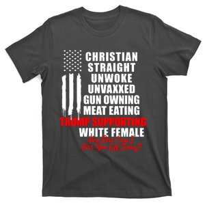 Christian Straight Unwoke Unvaxxed Gun Owning Meat Eating Trump Supporter Female T-Shirt