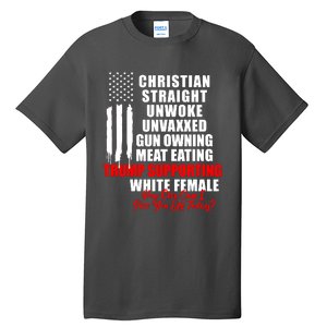 Christian Straight Unwoke Unvaxxed Gun Owning Meat Eating Trump Supporter Female Tall T-Shirt