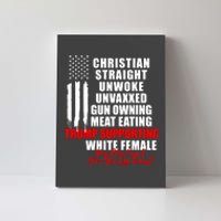 Christian Straight Unwoke Unvaxxed Gun Owning Meat Eating Trump Supporter Female Canvas