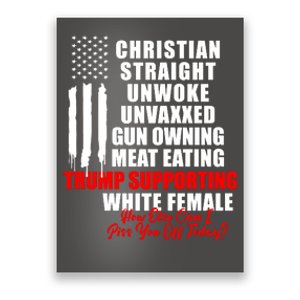 Christian Straight Unwoke Unvaxxed Gun Owning Meat Eating Trump Supporter Female Poster