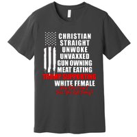 Christian Straight Unwoke Unvaxxed Gun Owning Meat Eating Trump Supporter Female Premium T-Shirt