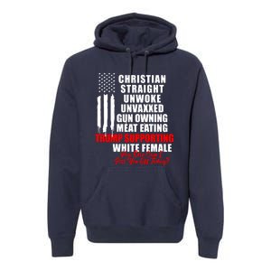 Christian Straight Unwoke Unvaxxed Gun Owning Meat Eating Trump Supporter Female Premium Hoodie