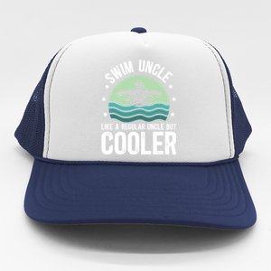 Cool Swim Uncle Of A Swimmer Uncle Swimming Uncle Great Gift Trucker Hat