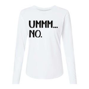 Cute Sarcasm Ummm... No Womens Cotton Relaxed Long Sleeve T-Shirt