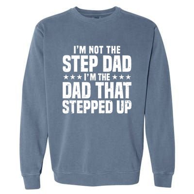 Cool Step Up Dad Father Worlds Best Stepdad Ever Gift Garment-Dyed Sweatshirt