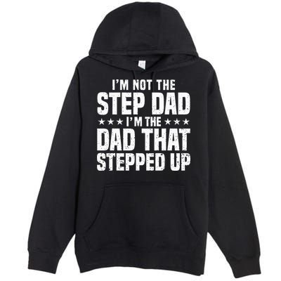 Cool Step Up Dad For Father Worlds Best Stepdad Ever Premium Pullover Hoodie