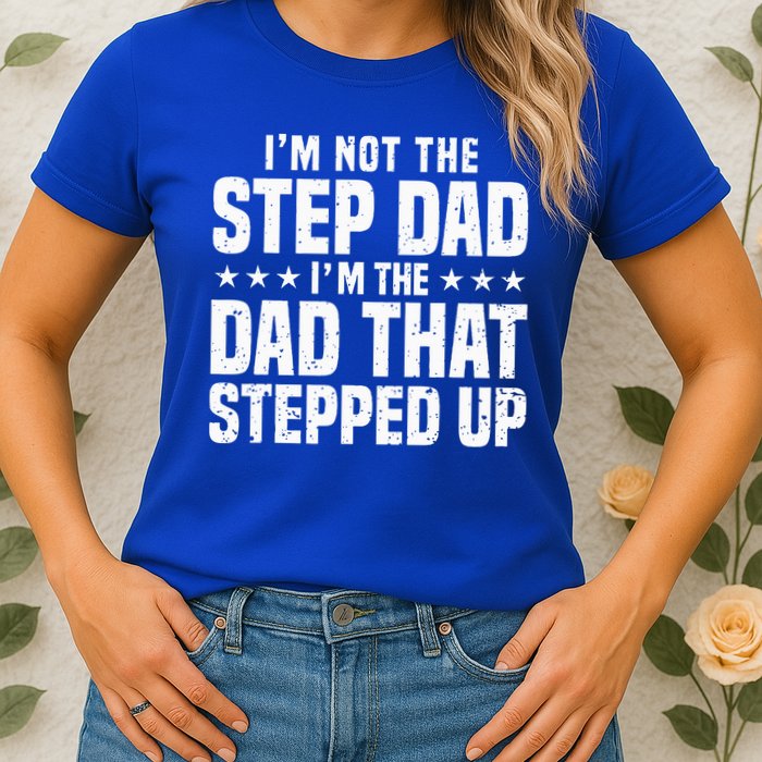 Cool Step Up Dad For Father Worlds Best Stepdad Ever Womens T-Shirt