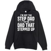 Cool Step Up Dad For Father Worlds Best Stepdad Ever Premium Pullover Hoodie
