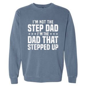 Cool Step Up Dad For Father Worlds Best Stepdad Ever Garment-Dyed Sweatshirt