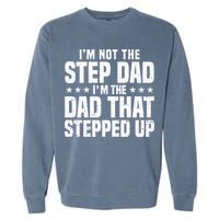 Cool Step Up Dad For Father Worlds Best Stepdad Ever Garment-Dyed Sweatshirt