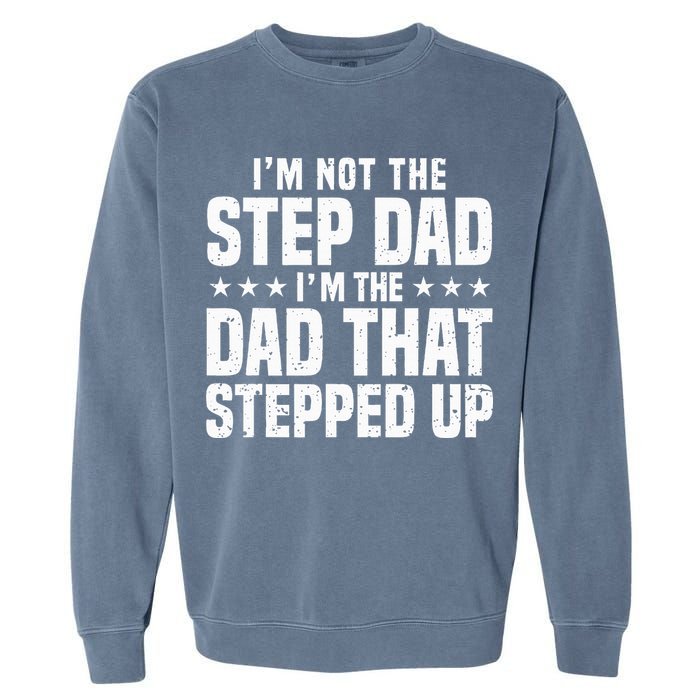 Cool Step Up Dad For Father Worlds Best Stepdad Ever Garment-Dyed Sweatshirt