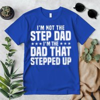 Cool Step Up Dad For Father Worlds Best Stepdad Ever Premium T-Shirt