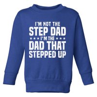 Cool Step Up Dad For Father Worlds Best Stepdad Ever Toddler Sweatshirt