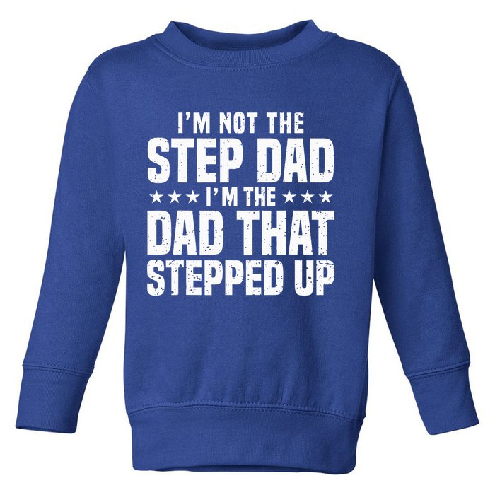 Cool Step Up Dad For Father Worlds Best Stepdad Ever Toddler Sweatshirt