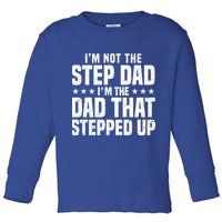 Cool Step Up Dad For Father Worlds Best Stepdad Ever Toddler Long Sleeve Shirt