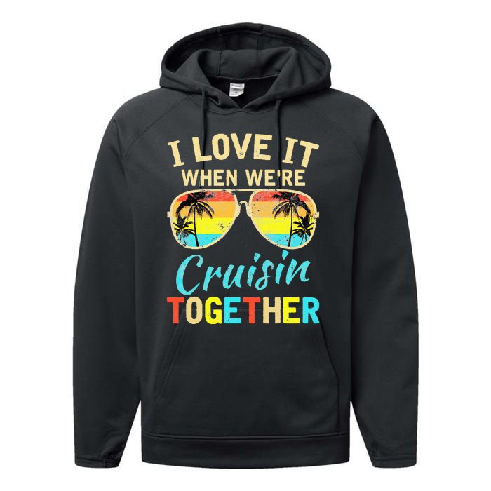 Cruise Ship Vacation Friends Buddies Couples I Love It Performance Fleece Hoodie